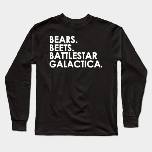 Bears, Beets, Battlestar Galactica Long Sleeve T-Shirt